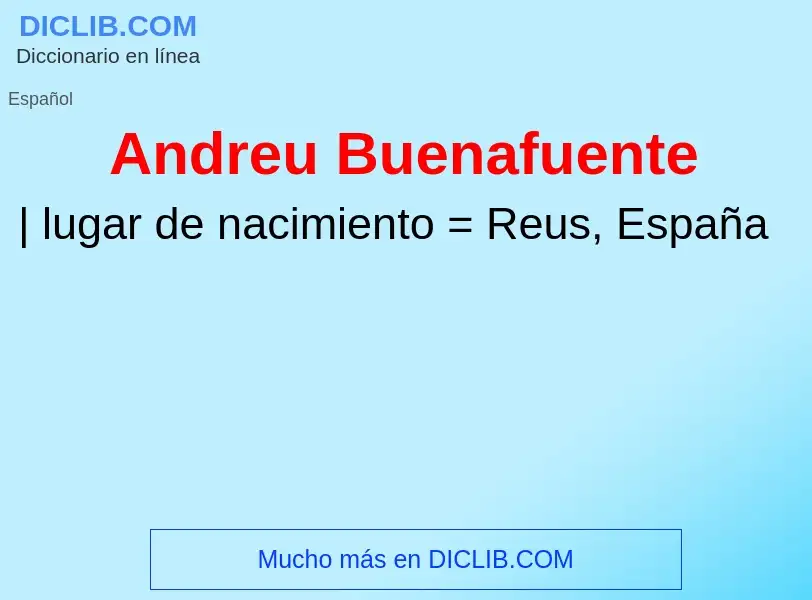 ¿Qué es Andreu Buenafuente? - significado y definición