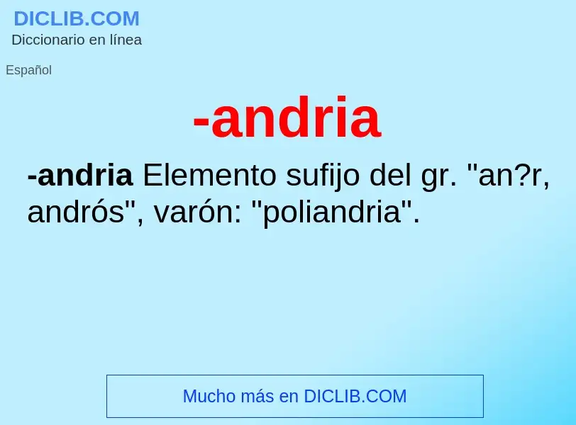 O que é -andria - definição, significado, conceito