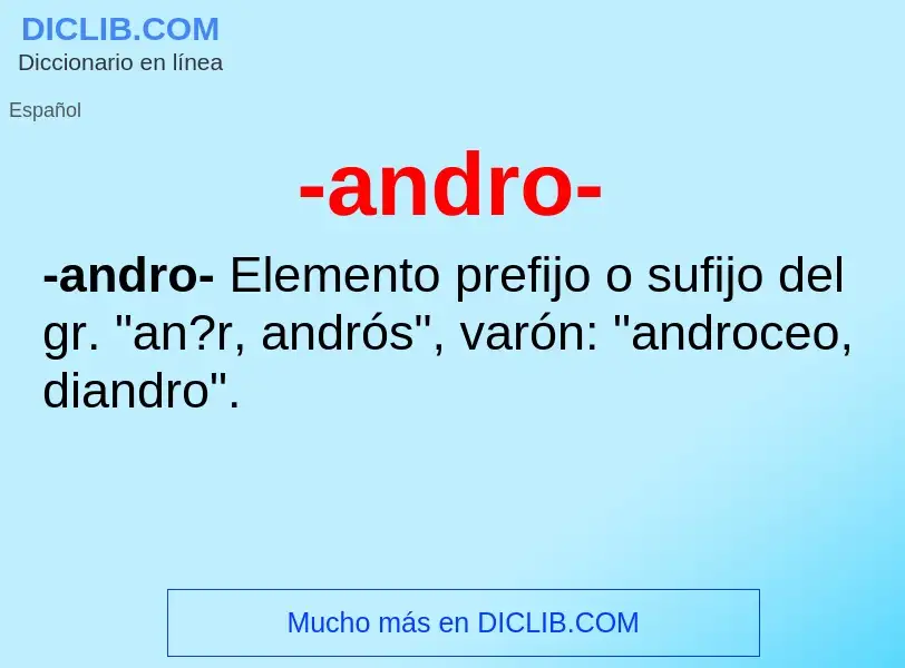 O que é -andro- - definição, significado, conceito