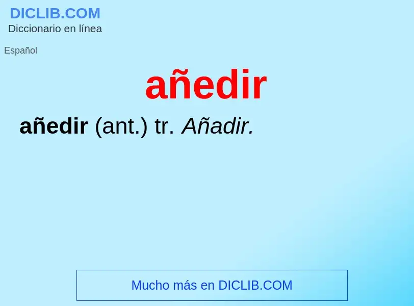 O que é añedir - definição, significado, conceito