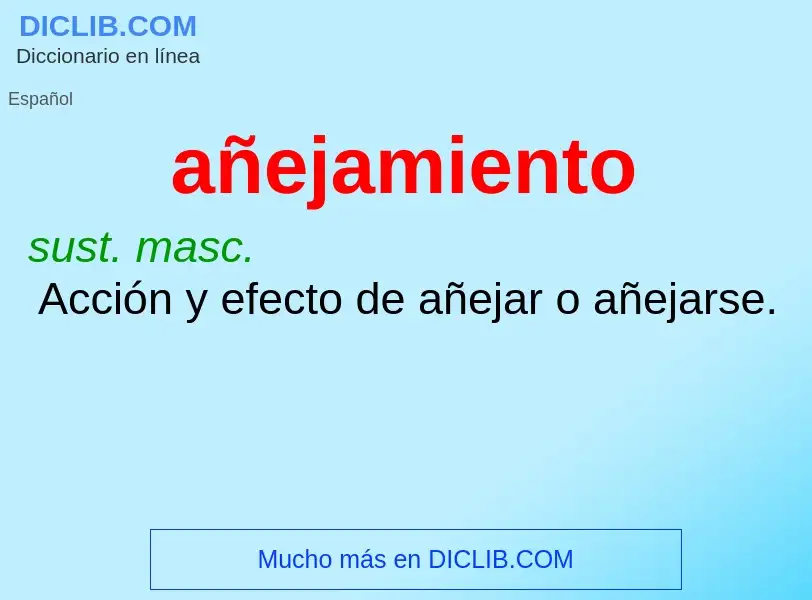 Wat is añejamiento - definition