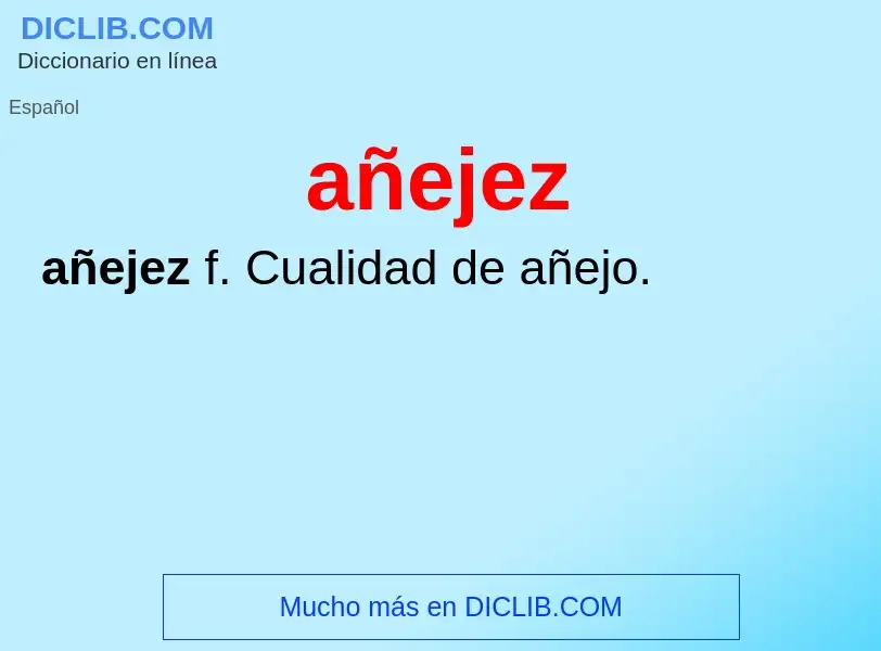 What is añejez - definition