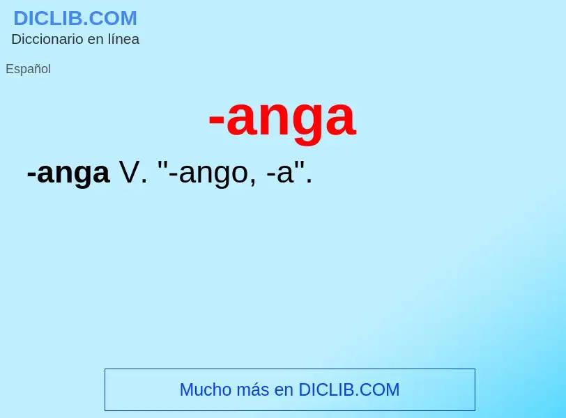 Wat is -anga - definition