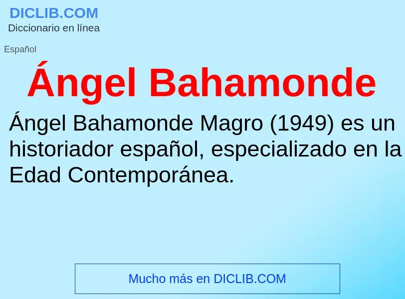 ¿Qué es Ángel Bahamonde? - significado y definición