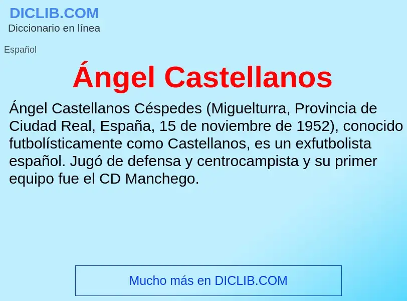 ¿Qué es Ángel Castellanos? - significado y definición