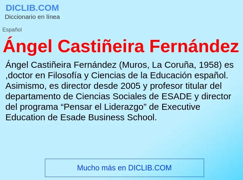 ¿Qué es Ángel Castiñeira Fernández? - significado y definición