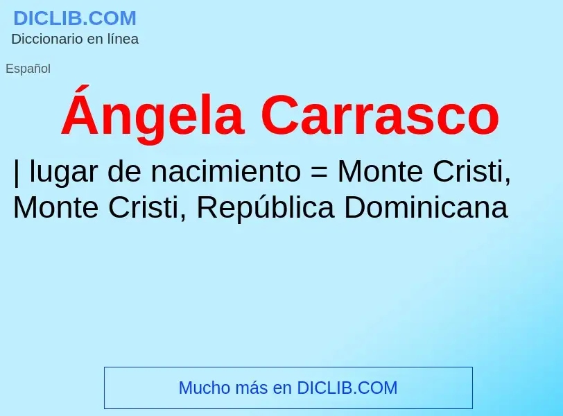 ¿Qué es Ángela Carrasco? - significado y definición