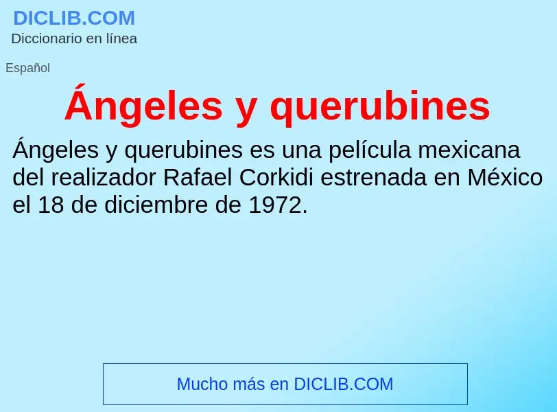 ¿Qué es Ángeles y querubines? - significado y definición