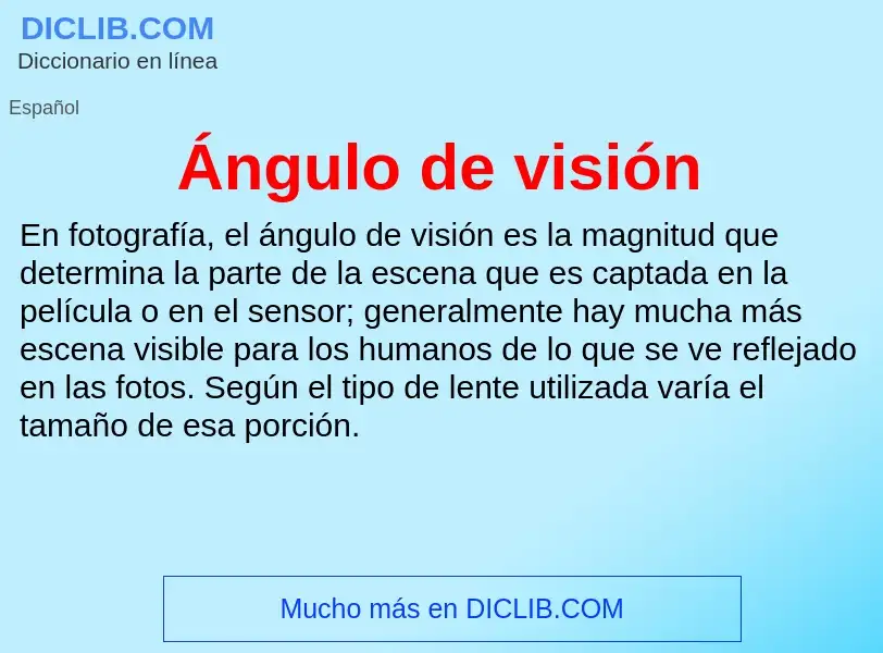 Wat is Ángulo de visión - definition