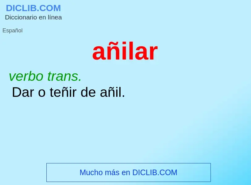 Wat is añilar - definition