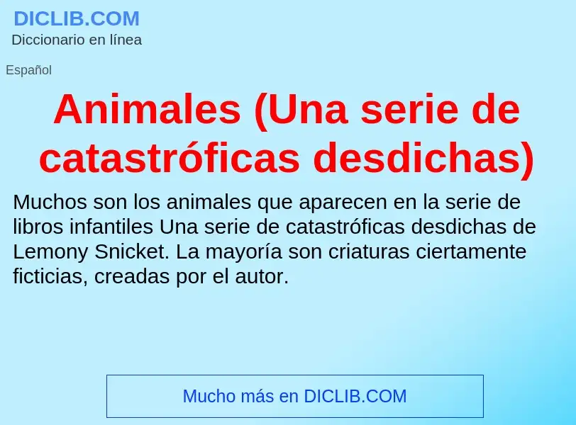 O que é Animales (Una serie de catastróficas desdichas) - definição, significado, conceito