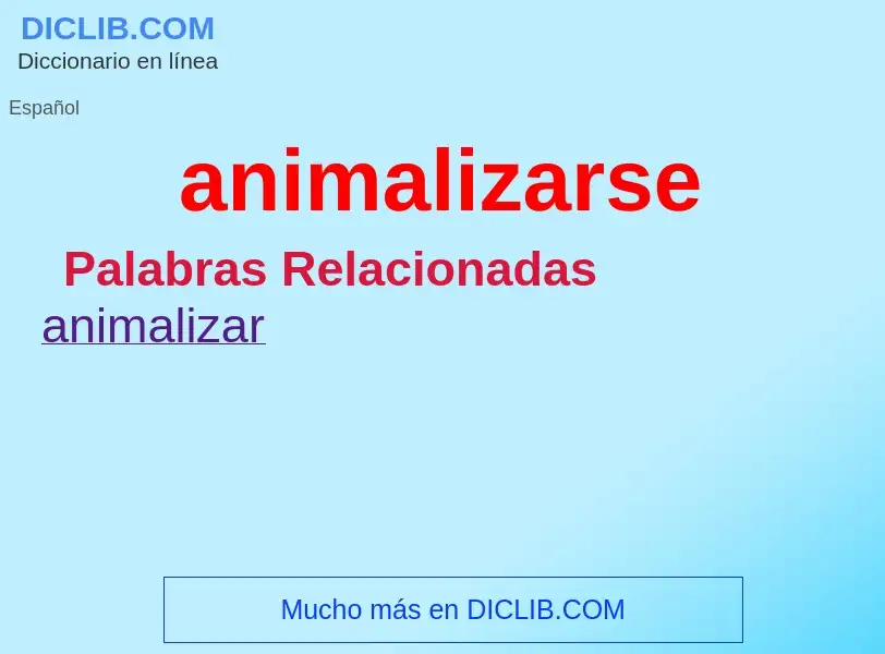 Was ist animalizarse - Definition