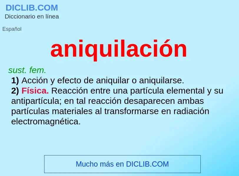 ¿Qué es aniquilación? - significado y definición