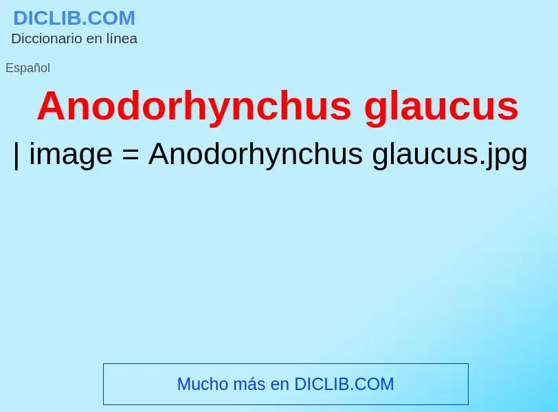 O que é Anodorhynchus glaucus - definição, significado, conceito