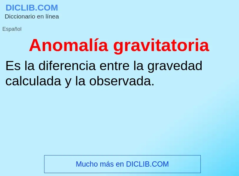 What is Anomalía gravitatoria - meaning and definition