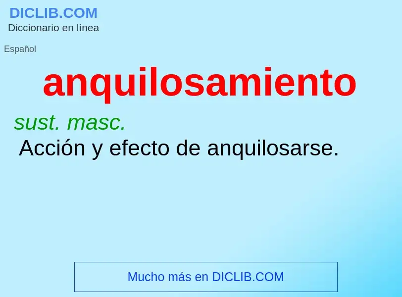 Was ist anquilosamiento - Definition