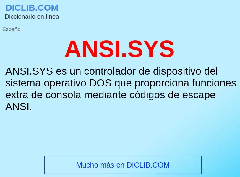 ¿Qué es ANSI.SYS? - significado y definición