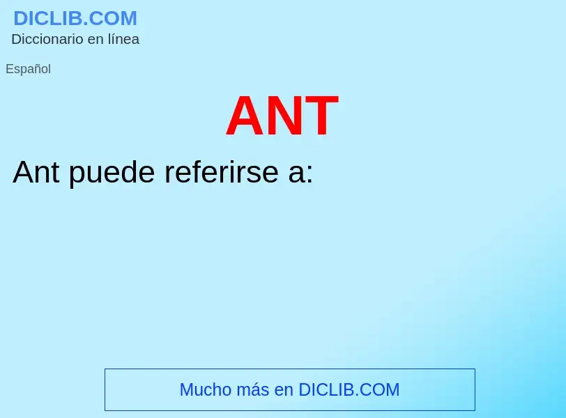 ¿Qué es ANT? - significado y definición