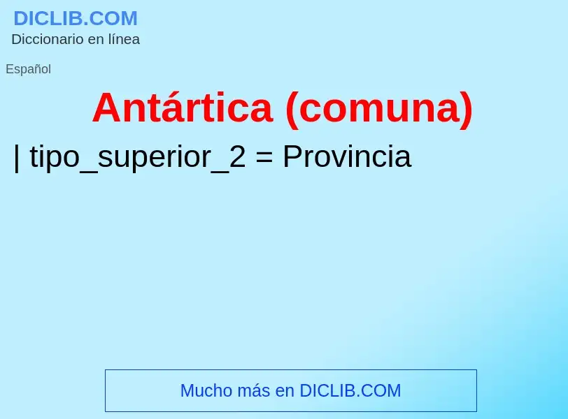 ¿Qué es Antártica (comuna)? - significado y definición