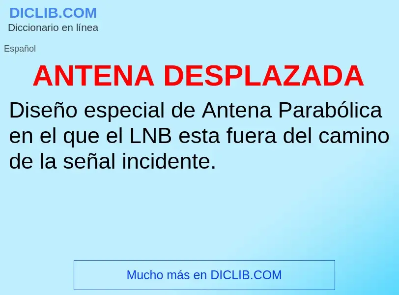 ¿Qué es ANTENA DESPLAZADA? - significado y definición