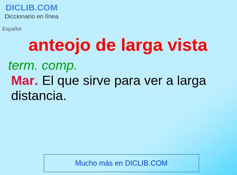 Wat is anteojo de larga vista - definition