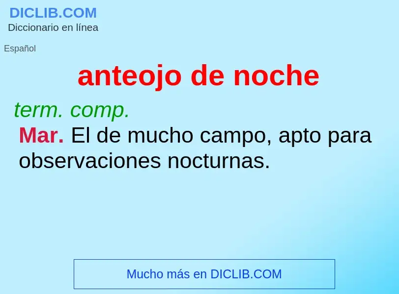 Was ist anteojo de noche - Definition