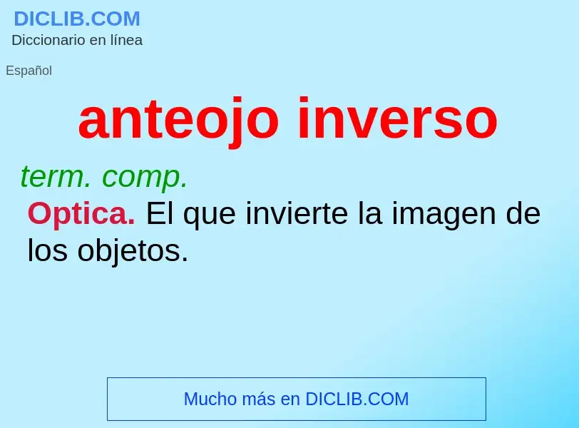 ¿Qué es anteojo inverso? - significado y definición