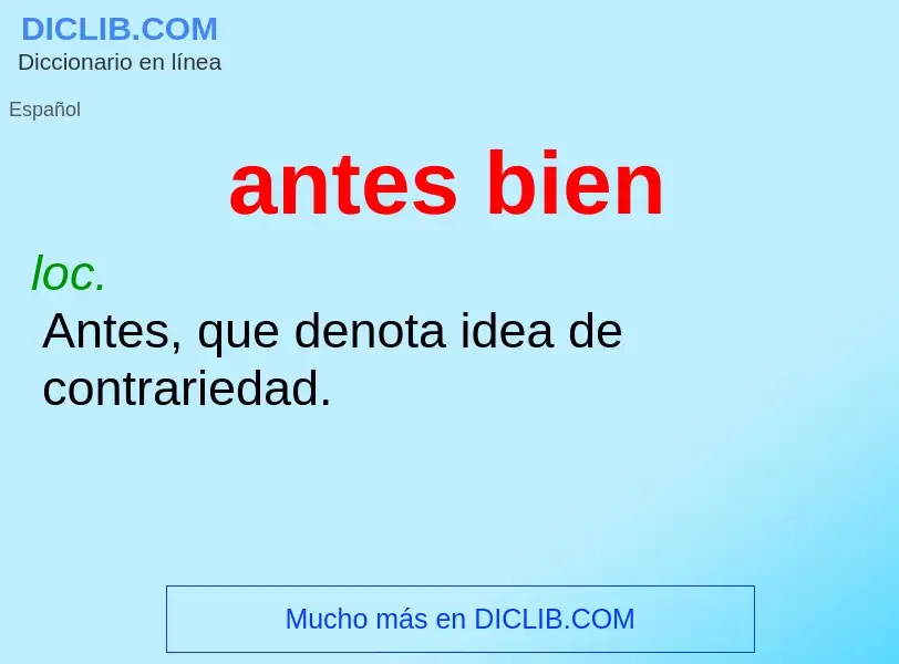 What is antes bien - meaning and definition