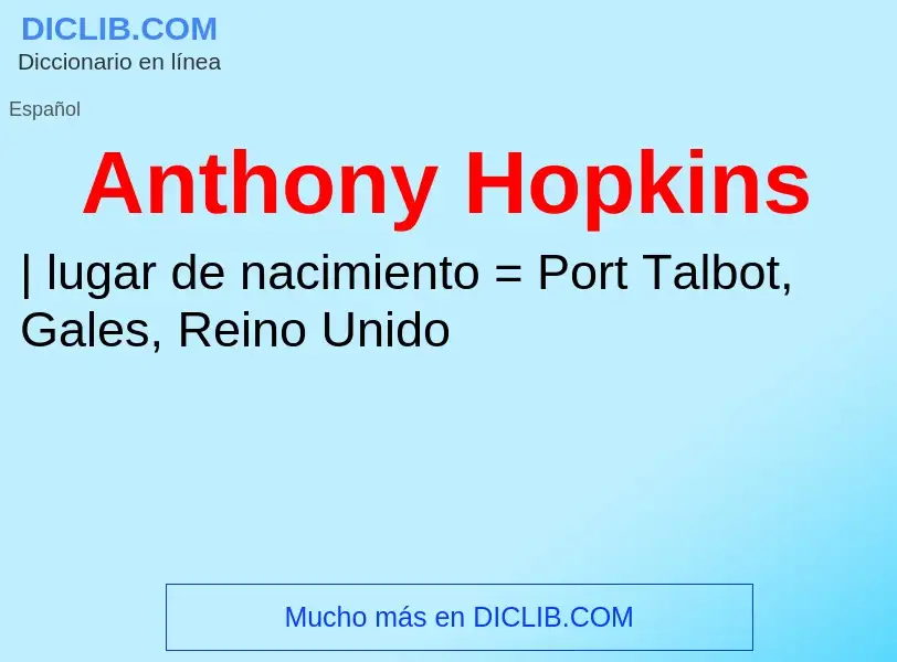 ¿Qué es Anthony Hopkins? - significado y definición