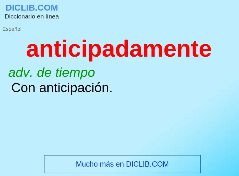 What is anticipadamente - meaning and definition