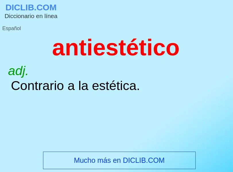 What is antiestético - definition