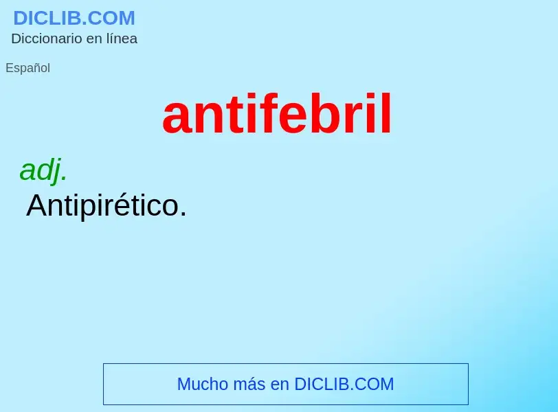 ¿Qué es antifebril? - significado y definición