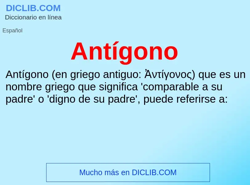 ¿Qué es Antígono? - significado y definición