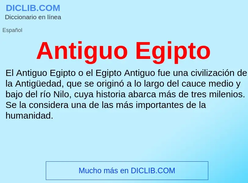 What is Antiguo Egipto - meaning and definition