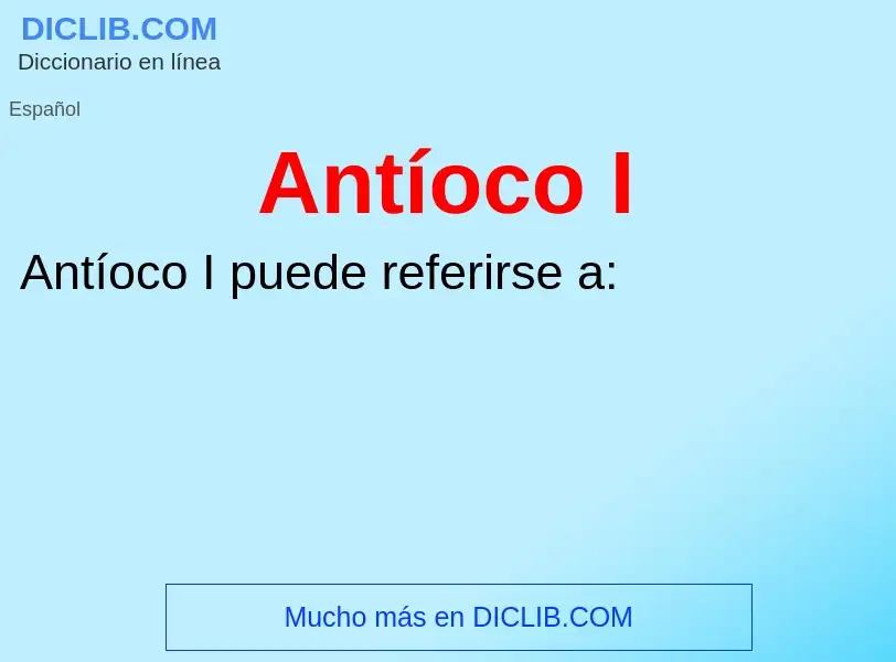 ¿Qué es Antíoco I? - significado y definición