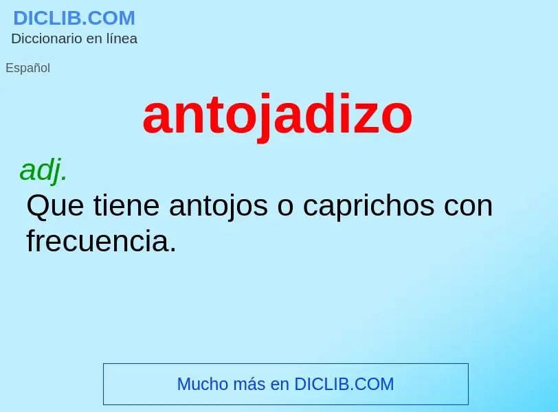 Wat is antojadizo - definition