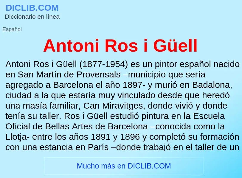 Qu'est-ce que Antoni Ros i Güell - définition