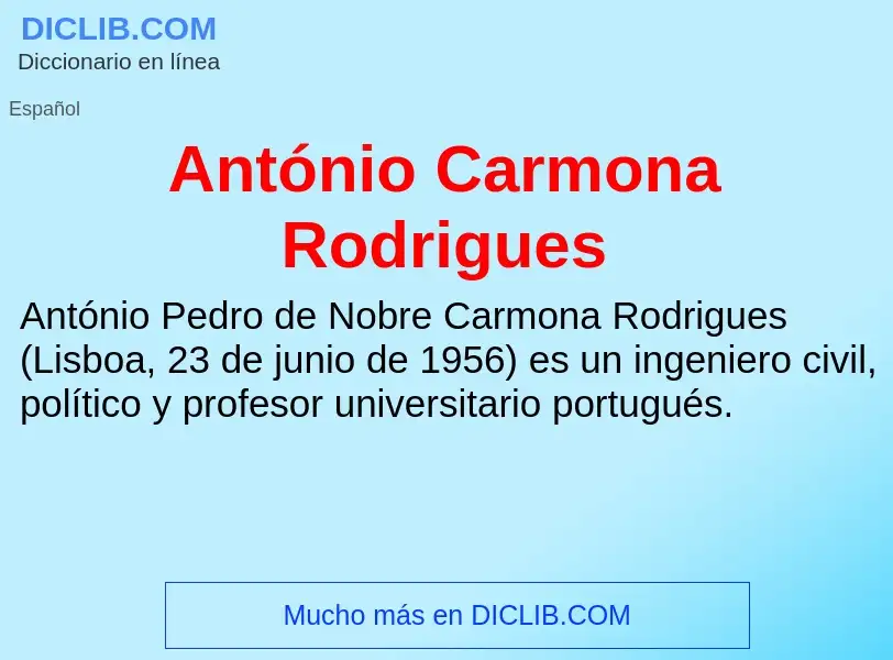 ¿Qué es António Carmona Rodrigues? - significado y definición