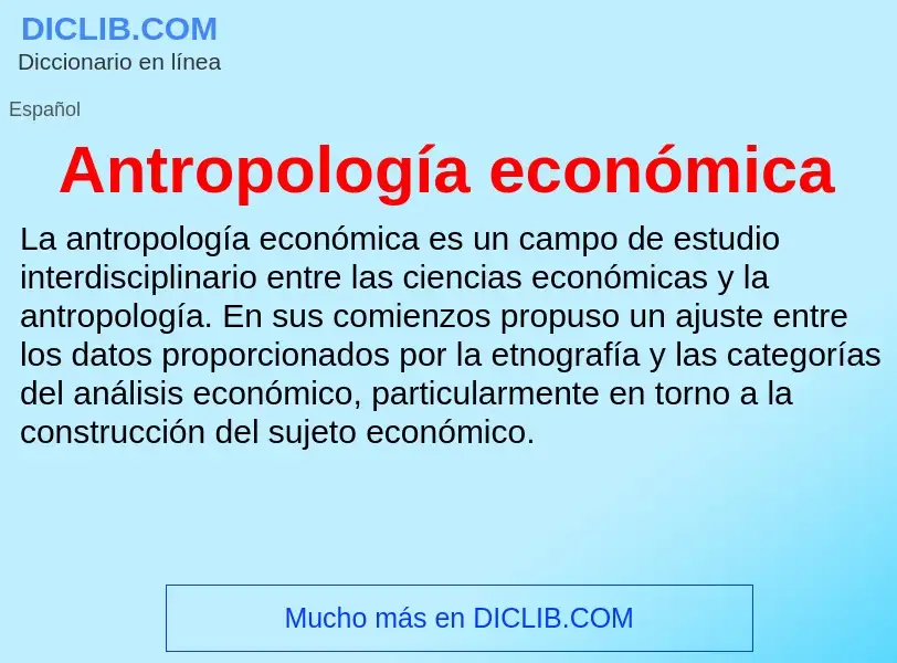 ¿Qué es Antropología económica? - significado y definición