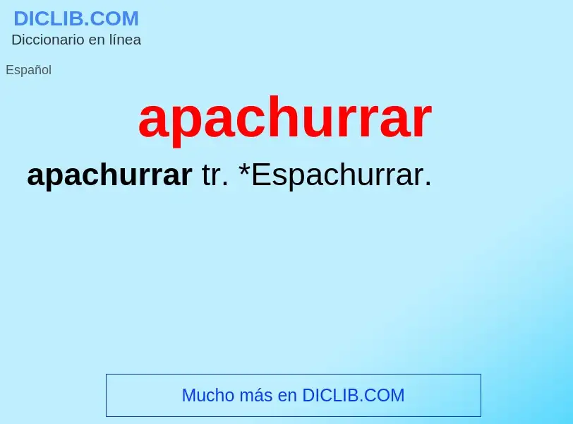 Wat is apachurrar - definition