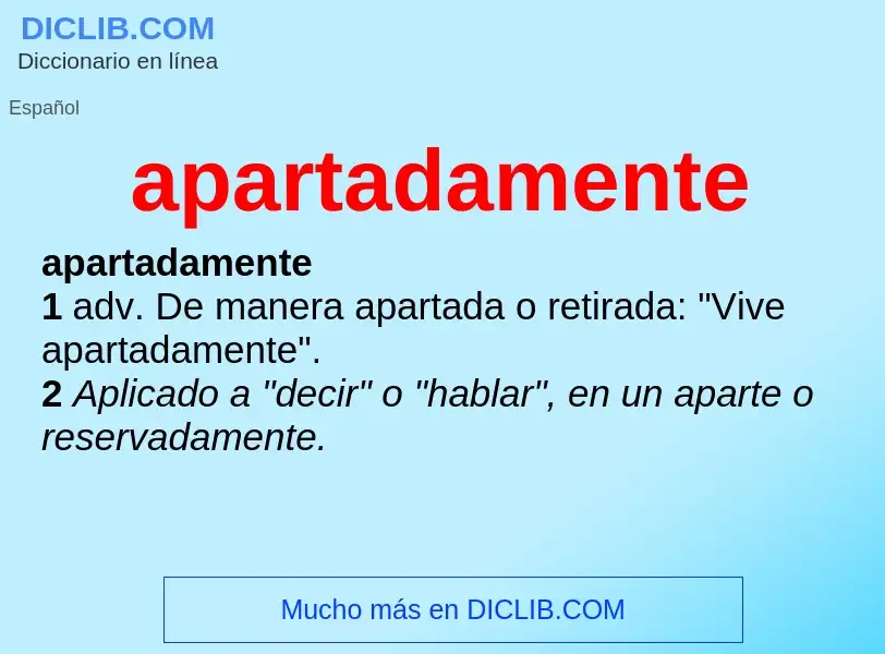 What is apartadamente - meaning and definition