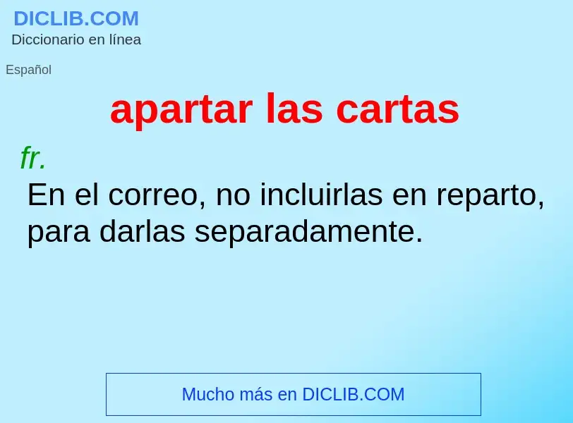 What is apartar las cartas - definition