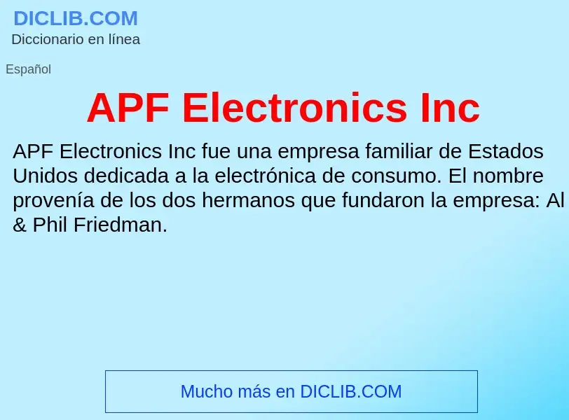 ¿Qué es APF Electronics Inc? - significado y definición