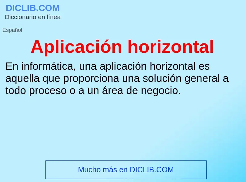 ¿Qué es Aplicación horizontal? - significado y definición