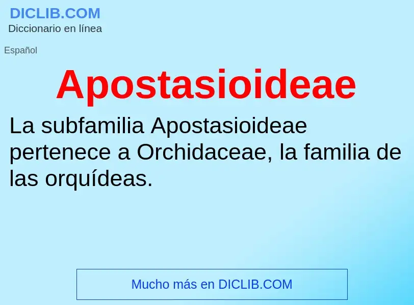 ¿Qué es Apostasioideae? - significado y definición