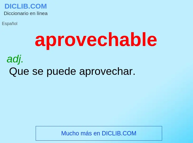 Wat is aprovechable - definition