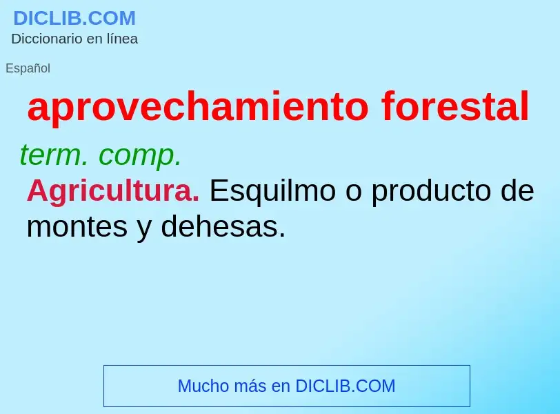 Was ist aprovechamiento forestal - Definition