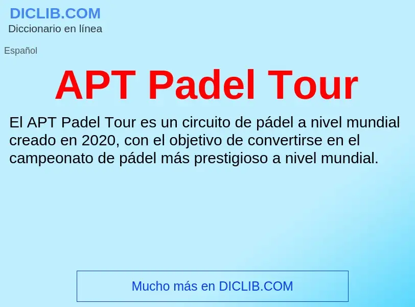 ¿Qué es APT Padel Tour? - significado y definición