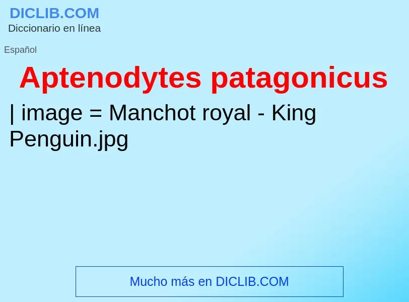 ¿Qué es Aptenodytes patagonicus? - significado y definición