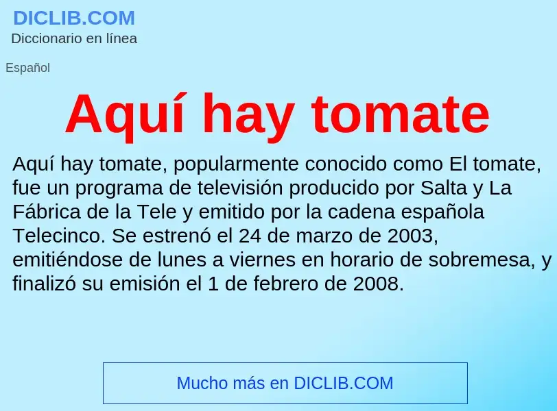 What is Aquí hay tomate - meaning and definition